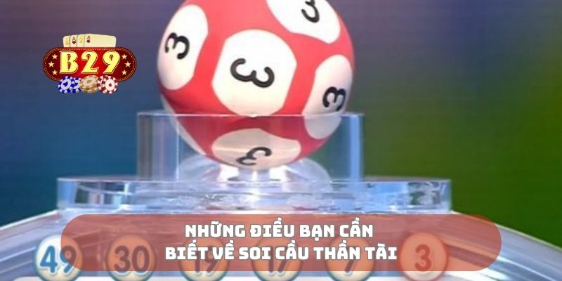 Những điều bạn cần biết về soi cầu thần tài