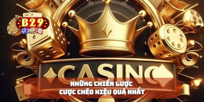 Những chiến lược cược chéo hiệu quả nhất